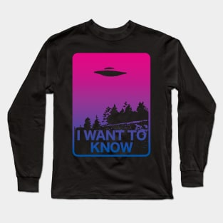 I Want To Know Long Sleeve T-Shirt